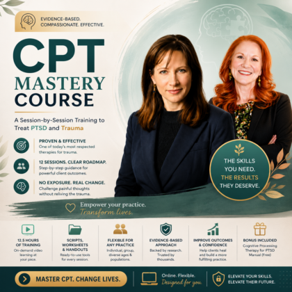 Cognitive Processing Therapy (CPT) Mastery Course: A Session-by-Session Instructional Training for Treating PTSD and Trauma