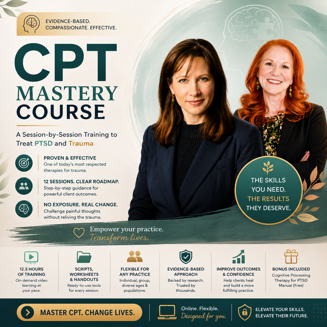 Cognitive Processing Therapy (CPT) Mastery Course: A Session-by-Session Instructional Training for Treating PTSD and Trauma