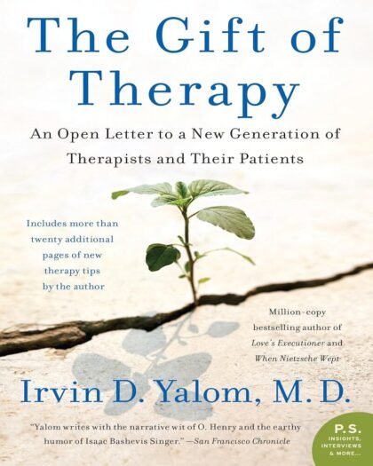 The Gift of Therapy: An Open Letter to a New Generation of Therapists and Their Patients – A Classic Psychotherapy Text on Mental Health