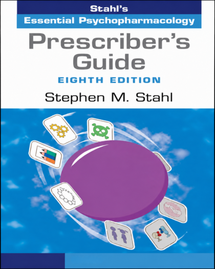 Prescriber's Guide: Stahl's Essential Psychopharmacology