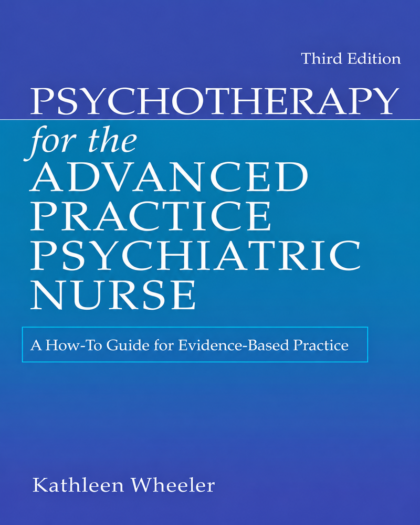 Psychotherapy for the Advanced Practice Psychiatric Nurse: A How-To Guide for Evidence-Based Practice